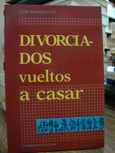 Divorciados Vueltos A Casar. Luis Barazzutti