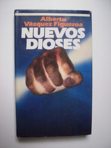 Nuevos Dioses - Alberto Vázquez Figueroa 1981 Tapa Dura