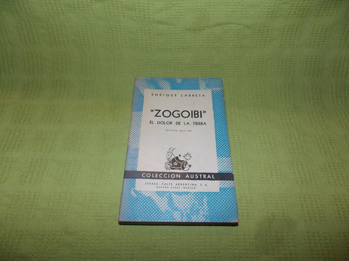 Zogoibi El Dolor De La Tierra-larreta - Colección Austral