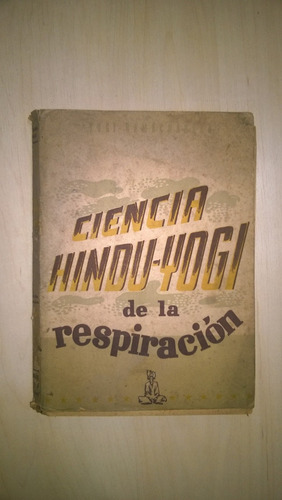 Ciencia Hindu Yogui De La Respiración - Ramacharaka