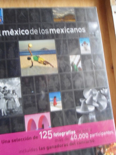El México De Los Mexicanos (125 Fotografías)