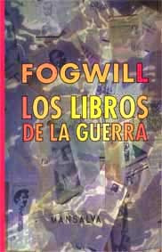 Rodolfo Fogwill - Los Libros De La Guerra 1era Edición 2008