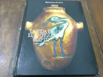 Comprar Biblioteca Egipto - La Vida En El Antiguo Egipto