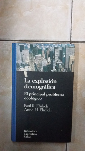 La Explosion Demografica - Paul Y Anne Ehrlich - Salvat