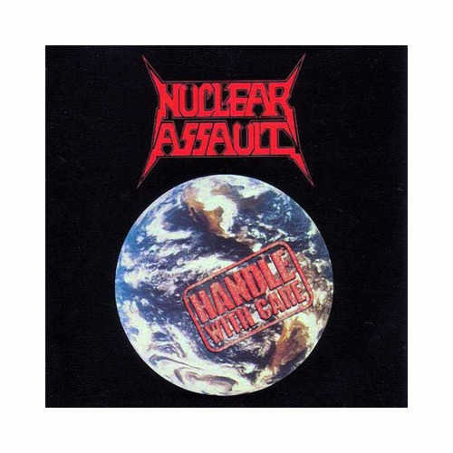 Nuclear Assault - Handle With Care Cd