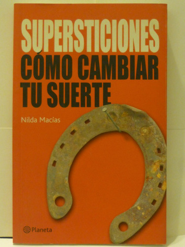 Supersticiones,como Cambiar Tu Suerte, Nilda Macias,2008