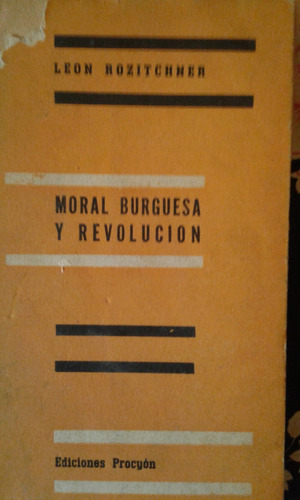 Moral Burguesa Y Revoluciòn. Leon Rozitchner.