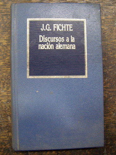 Discursos A La Nacion Alemana * J. G. Fichte * Hyspamerica *