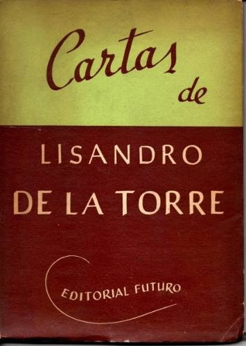 Raul Larra - Cartas De Lisandro De La Torre (ac)