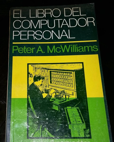 El Libro Del Coputador Personal. Peter Mc Williams