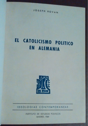 El Catolicismo Político En Alemania Joseph Rovan