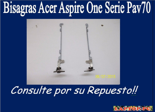 Bisagras Acer Aspire One Series Pav70