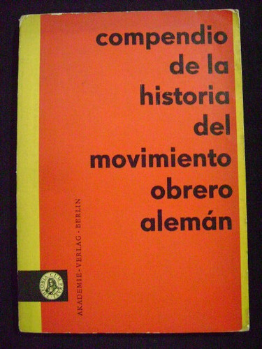 Compendio De La Historia Del Movimiento Obrero Alemán