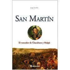 San Martín - El Vencedor De Chacabuco Y Maipú - J. Zicolillo