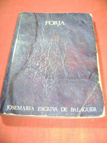 Forja, Josemaría Escrivá De Balaguer (opus Dei)