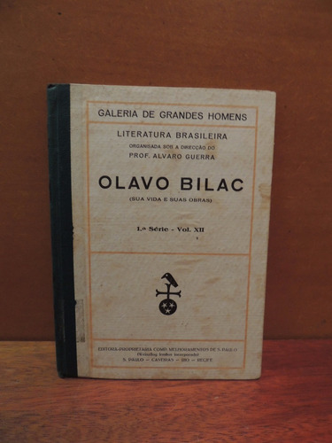 Livro Olavo Bilac Sua Vida E Suas Obras Prof. Alvaro Guerra