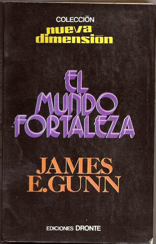 El Mundo Fortaleza - James E Gunn - Novela C Ficción - 1976