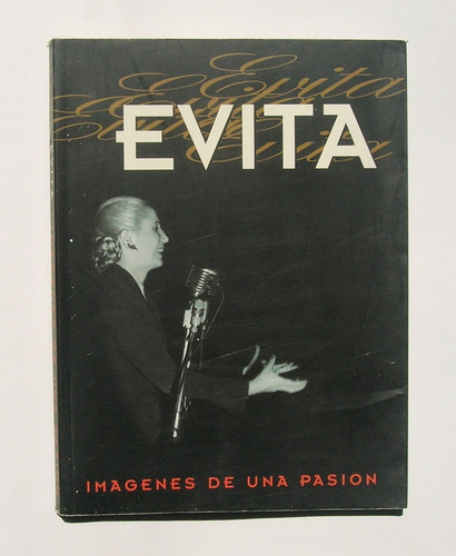Evita, Imagenes De Una Pasion, Libro Mexicano 1997