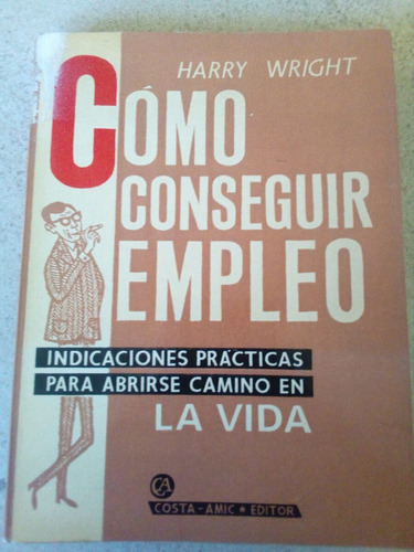 Cómo Conseguir Empleo- Harry Wright- 1967