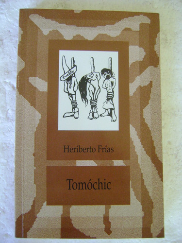Tomochic- Heriberto Frias- 2002