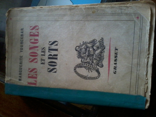 Marguerite Yourcenar. Les Songes Et Le Sorts. Grasset. 1938