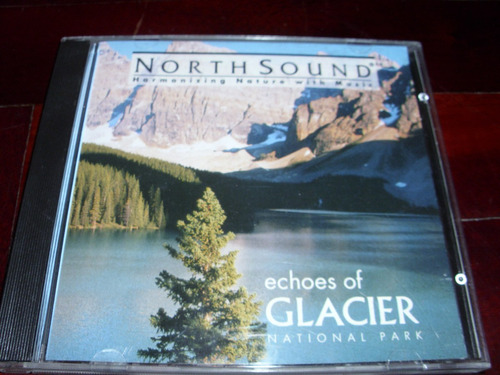 Cd North Sound Echoes Of Glacier National Park Nature 1994