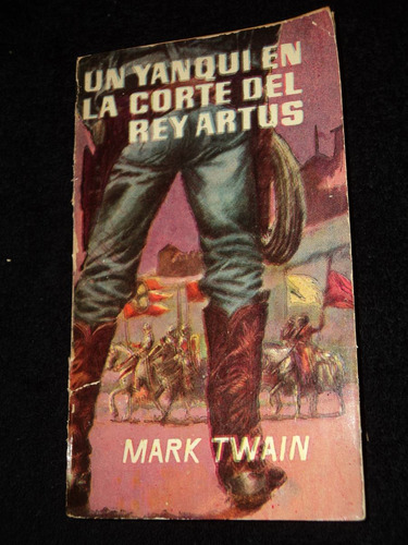 Un Yanqui En La Corte Del Rey Artus - Mark Twain