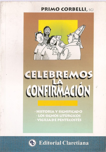 Celebremos La Confirmacion - Corbelli - Claretiana