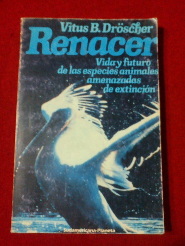 Renacer, Vitus B. Dröscher (ecología)