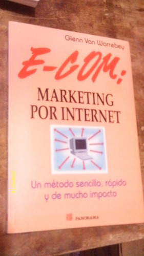 E - Com : Marketing Por Internet , M. Sencillo Rápido Y De