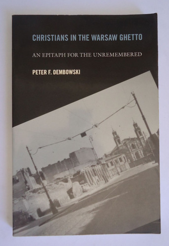 Christians In The Warsaw Ghetto. Peter F. Dembowski