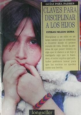 Esteban Nelson Sierra Claves Para Disciplinar Los Hijos C363