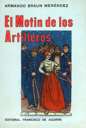 El Motín De Los Artilleros - Armando Braun Menéndez. Libro.