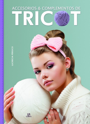 Libro Accesorios Y Complementos De Tricot Tejer En Oferta