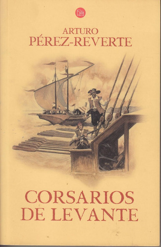 Corsarios De Levante Arturo Perez Reverte Capitan Alatriste