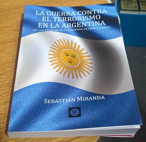 La Guerra Contra El Terrorismo En La Argentina S Miranda Gru