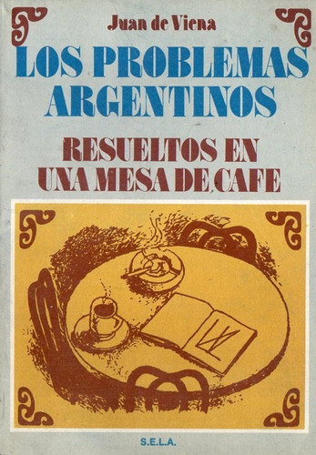 Juan De Viena - Problemas Argentinos Resueltos En Mesa Cafe
