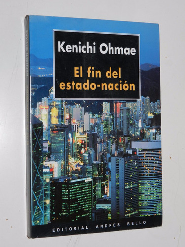 El Fin Del Estado Nacion - Kenichi Ohmae - Ed.  Andres Bello