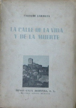 La Calle De La Vida Y De La Muerte. Enrique Larreta. Poemas