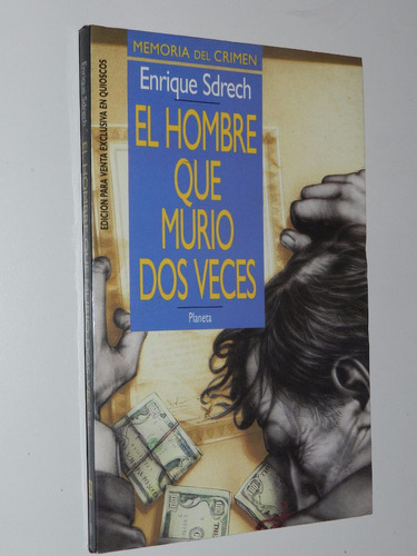 El Hombre Que Murio Dos Veces - Enrique Sdrech