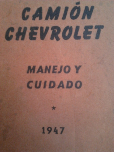 Manual Original: Pick-up Y Camión Chevrolet 1947, 1° Serie
