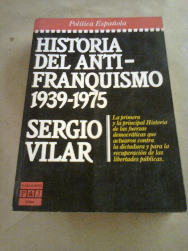 Historia Del Antifranquismo 1939-1975  Sergio Vilar  Nuevo