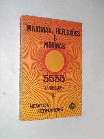 * Maximas, Reflexões E Minimas - Newton Fernandes - Livro