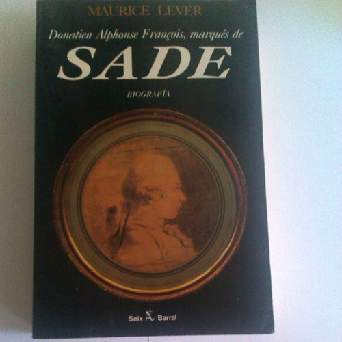 Maurice Lever - Sade (biografía)