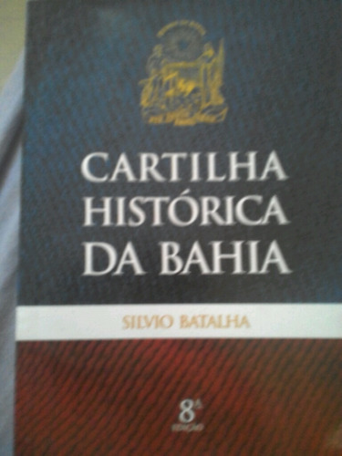 Cartilha Histórica Da Bahia Silvio Batalha