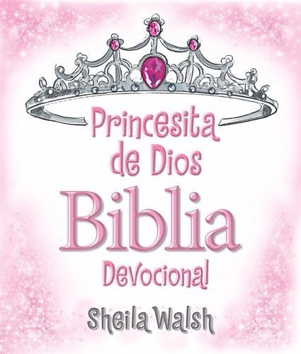 Biblia Devocional Princesita De Dios Sheila Walsh, Tapa Dura