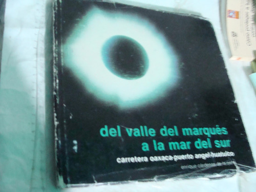 Libro Del Valle Del Marques A La Mar Del Sur , Carretera Oax