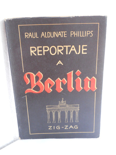 Reportaje A Berlin - Raul Aldunate Phillips