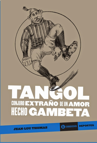 Tangol Conjuro Extraño De Un Amor - Thomas - Ed. Corregidor