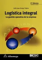 Comprar Logística Integral (5ª Ed.) La Gestión Operativa